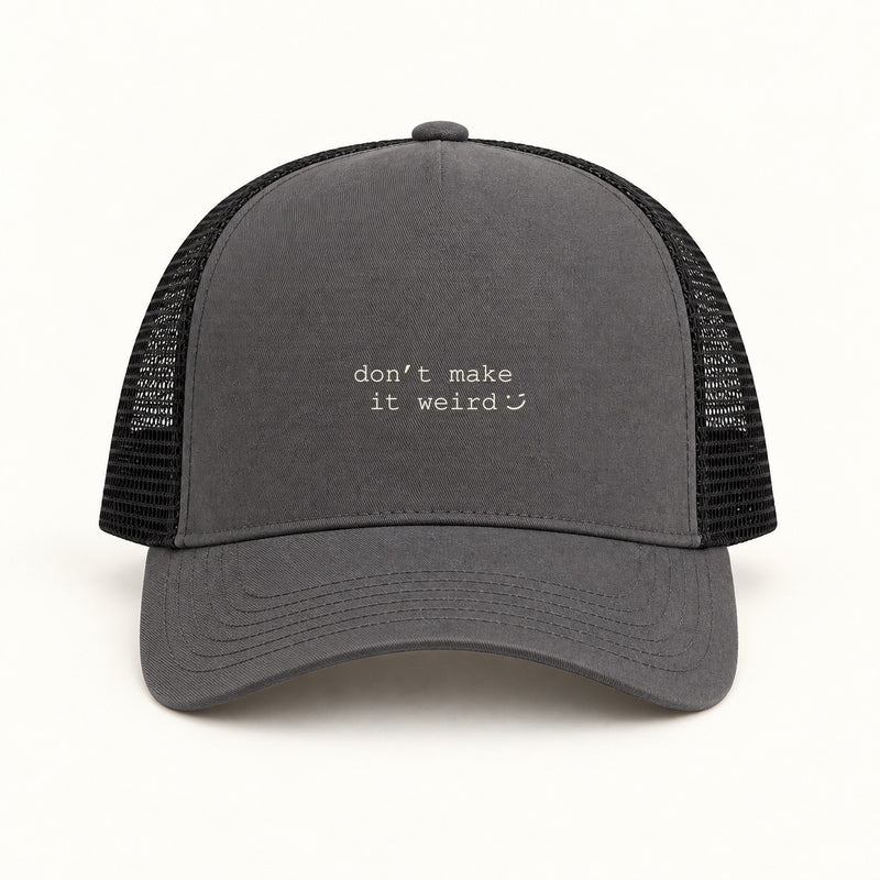 dont make it weird trucker cap in charcoal black