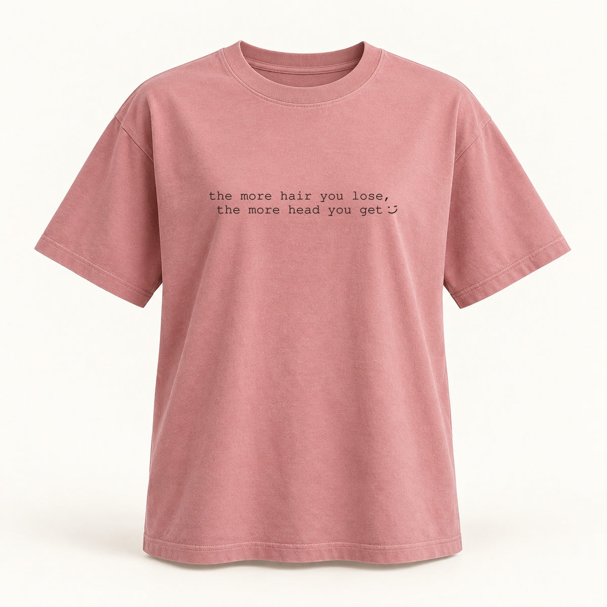 more hair more head T-shirt in dusty rose